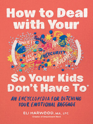 cover image of How to Deal with Your ____ So Your Kids Don't Have to